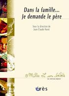 Couverture du livre « Dans la famille... je demande le père » de Jean-Claude Huret aux éditions Eres