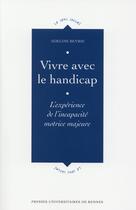 Couverture du livre « Vivre avec le handicap ; l'expérience de l'incapacité motrice majeure » de Adeline Beyrie aux éditions Pu De Rennes