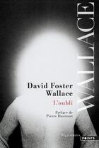 Couverture du livre « L'oubli » de David Foster Wallace aux éditions Points