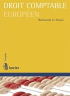 Couverture du livre « Droit comptable européen » de Raimondo Lo Russo aux éditions Larcier