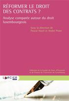 Couverture du livre « Faut-il réformer le droit luxembourgeois des contrats ? » de Pascal Ancel et Andre Prum aux éditions Larcier