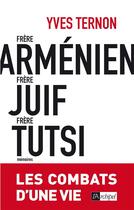 Couverture du livre « Frère arménien, frère juif, frère tutsi ; les combats d'une vie » de Yves Ternon aux éditions Archipel