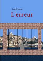 Couverture du livre « L'erreur » de Patrizi Pascal aux éditions Books On Demand