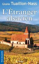 Couverture du livre « L'étranger alsacien » de Gisele Tuaillon-Nass aux éditions De Boree