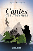 Couverture du livre « Contes des Pyrénées » de Maguelonne Toussaint-Samat aux éditions Sud Ouest Editions