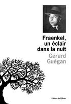 Couverture du livre « Fraenkel, un éclair dans la nuit » de Gerard Guegan aux éditions Editions De L'olivier