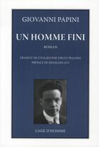 Couverture du livre « Un homme fini » de Giovanni Papini aux éditions L'age D'homme