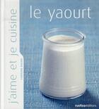 Couverture du livre « Le yaourt » de Caroline Bacon aux éditions Rustica