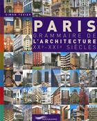 Couverture du livre « Paris ; grammaire de l'architecture XX-XXI siècles » de Simon Texier aux éditions Parigramme