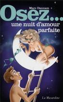 Couverture du livre « OSEZ ; une nuit d'amour parfaite » de Marc Dannam aux éditions La Musardine