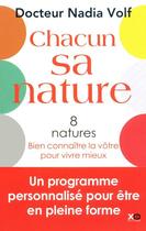 Couverture du livre « Chacun sa nature ; 8 natures, bien connaître la vôtre pour vivre mieux » de Nadia Volf aux éditions Xo
