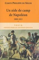 Couverture du livre « Un aide de camp de Napoléon 1800-1812 » de Philippe De Ségur aux éditions Tallandier