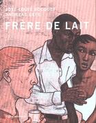 Couverture du livre « Frere de lait » de Andreas Gefe et Jose-Louis Bocquet aux éditions Paquet