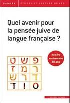 Couverture du livre « Quel avenir pour la pensée juive de langue francaise ? » de Shmuel Trigano aux éditions In Press