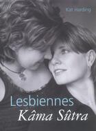 Couverture du livre « Lesbienne kama-sutraa » de Kat Harding aux éditions Contre-dires