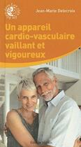 Couverture du livre « Un appareil cardio-vasculaire vaillant et vigoureux » de Jean-Marie Delecroix aux éditions Medicis