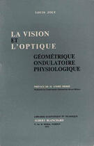 Couverture du livre « La vision et l'optique ; géométrie ondulatoire physiologique » de Louis Joly aux éditions Blanchard