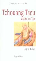 Couverture du livre « Tchouang-tseu maitre du Tao » de Jean Levi aux éditions Pygmalion