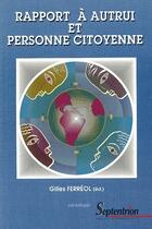 Couverture du livre « Rapport a autrui et personne citoyenne » de Gilles Ferreol aux éditions Pu Du Septentrion