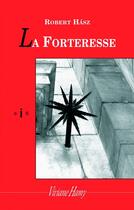 Couverture du livre « La forteresse » de Robert Hasz aux éditions Viviane Hamy