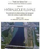 Couverture du livre « Hydraulique fluviale t.16 ; écoulement et phénomènes de transport dans les canaux à géométrie simple » de Graf/Altinakar aux éditions Ppur