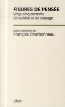 Couverture du livre « Figures de pensée ; vingt-cinq portraits de lucidité et de courage » de  aux éditions Liber