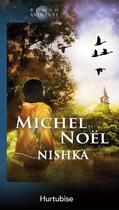 Couverture du livre « Nishka » de Michel Noel aux éditions Editions Hurtubise