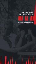 Couverture du livre « Le chemin des revoltes » de Jeanniard M. aux éditions Editions Libertaires