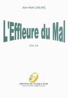 Couverture du livre « L'effleure du mal » de Jean-Noël Leblanc aux éditions Editions Du Masque D'or