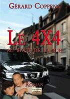Couverture du livre « Le 4X4 au bout de la rue » de Gérard Coppens aux éditions Rebelyne