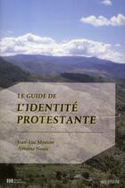 Couverture du livre « Un guide de l'identité protestante » de Antoine Nouis et Jean-Luc Mouton aux éditions Des Ilots De Resistance