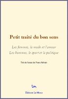 Couverture du livre « Petit traité du bon sens. » de Franc-Nohain aux éditions Le Mono