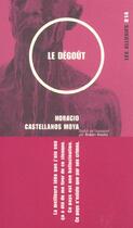 Couverture du livre « Le dégoût » de Horacio Castellanos Moya aux éditions Les Allusifs