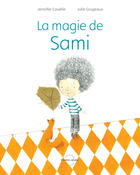 Couverture du livre « La magie de Sami » de Jennifer Couelle et Julie Grugeaux aux éditions Planete Rebelle