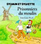 Couverture du livre « Sylvain et Sylvette t.12 ; prisonniers du moulin » de Jean-Louis Pesch aux éditions Dargaud