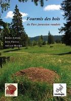 Couverture du livre « Fourmis des bois du Parc jurassien vaudois » de Daniel Cherix et Anne Freitag et Maeder Arnaud aux éditions Rossolis