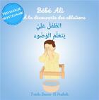Couverture du livre « Bébé Ali à la découverte des ablutions » de Faeda Bouiss-El Hadadi aux éditions Bebe Ali