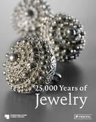 Couverture du livre « 25, 000 years of jewelry » de Maren Eichhorn-Johannsen aux éditions Prestel