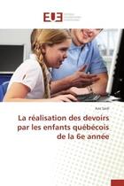 Couverture du livre « La realisation des devoirs par les enfants quebecois de la 6e annee » de Aziz Saidi aux éditions Editions Universitaires Europeennes