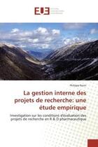 Couverture du livre « La gestion interne des projets de recherche: une etude empirique - investigation sur les conditions » de Rozin Philippe aux éditions Editions Universitaires Europeennes