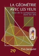 Couverture du livre « La geometrie avec les yeux » de Jacquier Yvo aux éditions Lulu