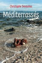 Couverture du livre « Mediterrasses » de Desaulles Christophe aux éditions Librinova