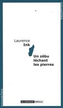 Couverture du livre « Un zébu léchant les pierres » de Laurence Ink aux éditions No Comment
