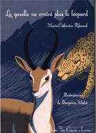 Couverture du livre « La gazelle ne craint plus le léopard » de M-Catherine Ribeaud aux éditions Les Petits Croqueurs De Livres