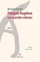 Couverture du livre « François Augiéras : les gravités célestes » de Bernard Duvert aux éditions Artys