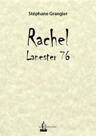 Couverture du livre « Rachel ; Lanester 76 » de Stephane Grangier aux éditions La Gidouille