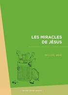Couverture du livre « Les miracles de Jésus » de Philippe Andre aux éditions Tresors Partages
