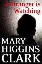 Couverture du livre « A stranger is watching » de Mary Higgins Clark aux éditions Editions Racine
