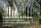 Couverture du livre « Labyrinths & mazes » de Francesca Tatarella aux éditions Princeton Architectural