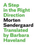 Couverture du livre « A Step in the Right Direction » de Morten Sondergaard aux éditions Bookthug